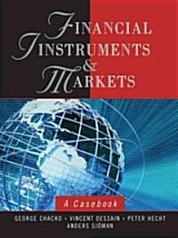 Financial Instruments and Markets: A Casebook (Hardcover)