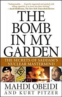 The Bomb in My Garden: The Secrets of Saddams Nuclear MasterMind (Paperback)