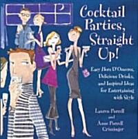 Cocktail Parties, Straight Up! (Paperback)