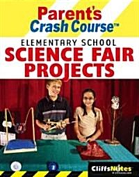 Cliffsnotes Parents Crash Course Elementary School Science Fair Projects (Paperback)