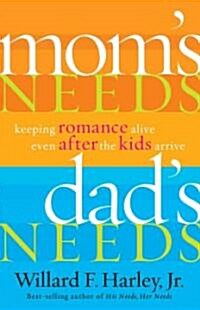 Moms Needs, Dads Needs (Paperback)