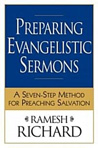 Preparing Evangelistic Sermons: A Seven-Step Method for Preaching Salvation (Paperback)
