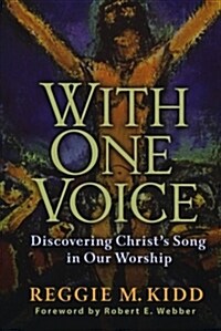 With One Voice: Discovering Christs Song in Our Worship (Paperback)