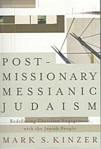Postmissionary Messianic Judaism: Redefining Christian Engagement with the Jewish People (Paperback)