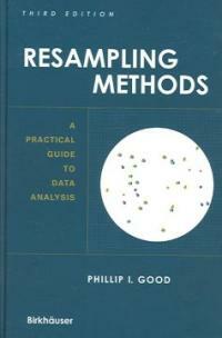 Resampling methods : a practical guide to data analysis 3rd ed