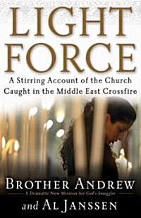 Light Force: A Stirring Account of the Church Caught in the Middle East Crossfire (Paperback)