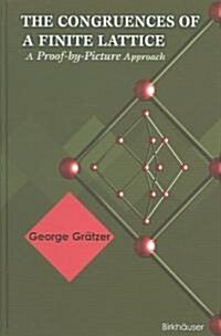 The Congruences of a Finite Lattice: A Proof-By-Picture Approach (Hardcover)