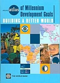 Miniatlas of Millennium Development Goals: Building a Better World (Hardcover)