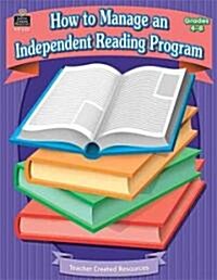 How to Manage an Independent Reading Program (Paperback)