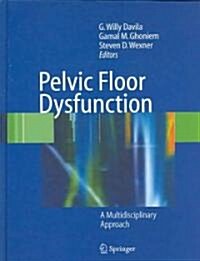Pelvic Floor Dysfunction : A Multidisciplinary Approach (Hardcover)
