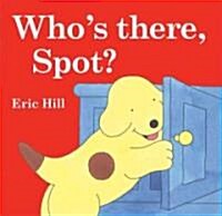 Whos There, Spot? (Hardcover, LTF)