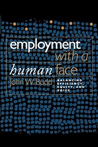 Employment with a Human Face: Balancing Efficiency, Equity, and Voice (Paperback) - Balancing Efficiency, Equity, And Voice