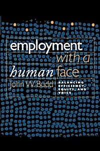 Employment with a Human Face: Balancing Efficiency, Equity, and Voice (Paperback)
