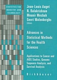 Advances in Statistical Methods for the Health Sciences: Applications to Cancer and AIDS Studies, Genome Sequence Analysis, and Survival Analysis (Hardcover)