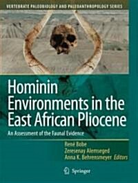 Hominin Environments in the East African Pliocene: An Assessment of the Faunal Evidence (Hardcover, 2007)