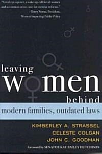 Leaving Women Behind: Modern Families, Outdated Laws (Hardcover)