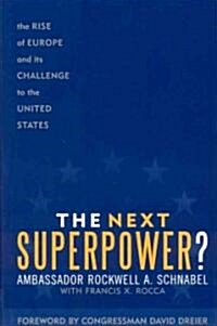 The Next Superpower?: The Rise of Europe and Its Challenge to the United States (Hardcover)