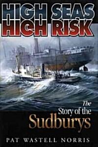 High Seas, High Risk: The Story of the Sudburys (Paperback)