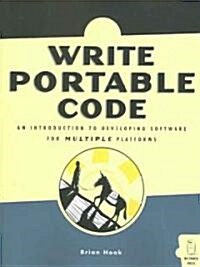 Write Portable Code: An Introduction to Developing Software for Multiple Platforms (Paperback)