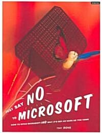 Just Say No to Microsoft (Paperback)