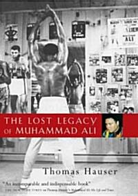 The Lost Legacy of Muhammad Ali (Hardcover)