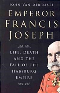Emperor Francis Joseph (Hardcover)