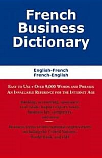 French Business Dictionary: The Business Terms of France and Canada, French-English, English-French (Paperback)