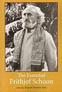The Essential Frithjof Schuon (Paperback)