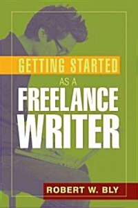 Getting Started As a Freelance Writer (Paperback)