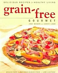 Grain-Free Gourmet Delicious Recipes for Healthy L (Paperback)