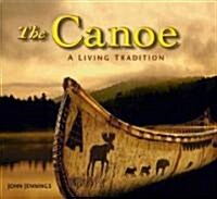 The Canoe: A Living Tradition (Paperback)