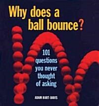 Why Does a Ball Bounce? (Hardcover)