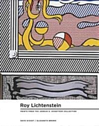 Roy Lichtenstein: Prints 1956-1997: From the Collections of Jordan D. Schnitzer and Family Foundation (Hardcover)