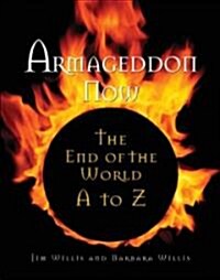 Armageddon Now: The End of the World A to Z (Paperback)