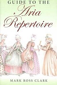 Guide to the Aria Repertoire (Paperback)