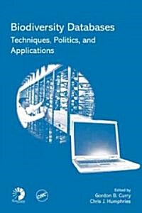 Biodiversity Databases : Techniques, Politics, and Applications (Hardcover)