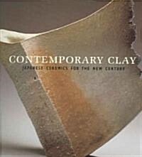 Contemporary Clay: Japanese Ceramics for the New Century (Paperback)