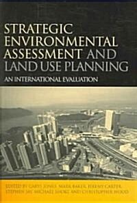 Strategic Environmental Assessment and Land Use Planning : An International Evaluation (Paperback)