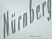 Juergen Teller: Nurnberg (Hardcover)