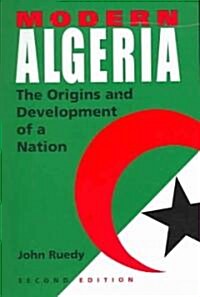 Modern Algeria, Second Edition: The Origins and Development of a Nation (Paperback, 2)