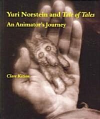 Yuri Norstein and Tale of Tales: An Animators Journey (Paperback)