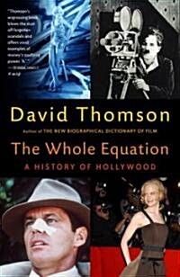The Whole Equation: A History of Hollywood (Paperback)