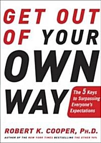 Get Out of Your Own Way (Hardcover)