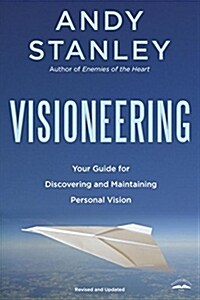 Visioneering, Revised and Updated Edition: Your Guide for Discovering and Maintaining Personal Vision (Paperback)