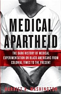 Medical Apartheid (Hardcover, 1st)