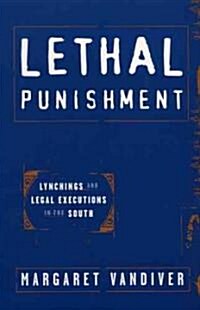 Lethal Punishment: Lynchings and Legal Executions in the South (Paperback)