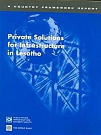 Private Solutions for Infrastructure in Lesotho (Paperback)