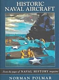 Historic Naval Aircraft: From the Pages of Naval History Magazine (Paperback)