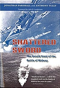 Shattered Sword: The Untold Story of the Battle of Midway (Hardcover)