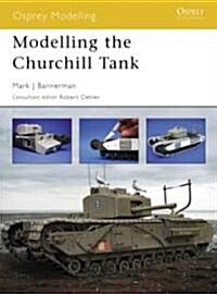 Modelling the Churchill Tank (Paperback)